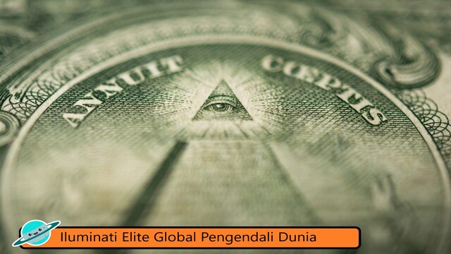 Iluminati Elite Global Pengendali Dunia, Hoaks atau Sejarah?