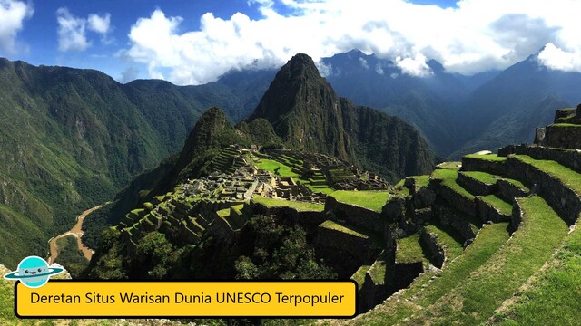 Deretan Situs Warisan Dunia UNESCO Terpopuler